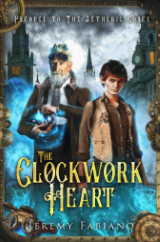 The Clockwork Heart - The Aetheric Codex Prequel Book 0